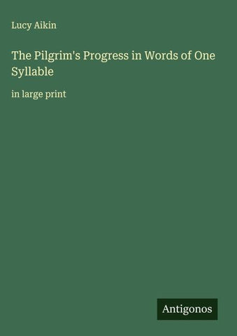 The Pilgrim's Progress in Words of One Syllable