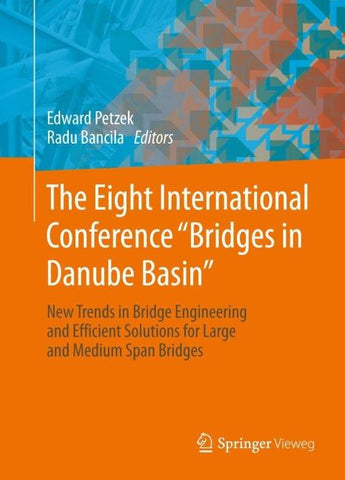 The Eight International Conference "Bridges in Danube Basin"