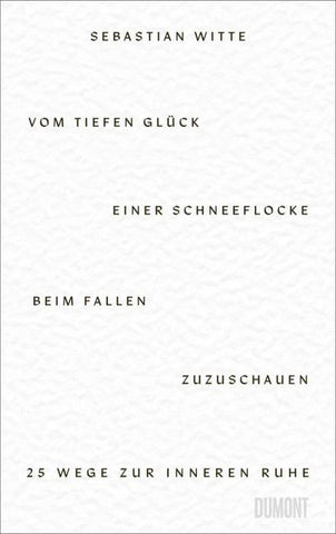 Vom tiefen Glück, einer Schneeflocke beim Fallen zuzuschauen