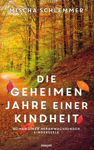 Die geheimen Jahre einer Kindheit