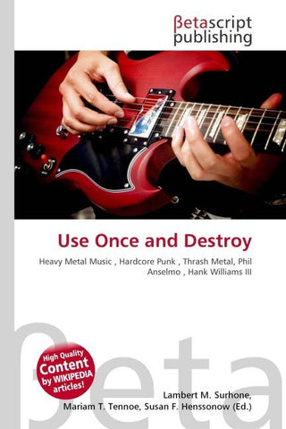 Use Once and Destroy