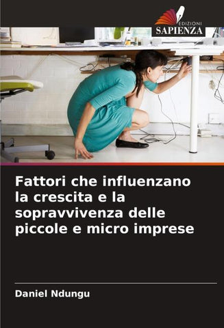 Fattori che influenzano la crescita e la sopravvivenza delle piccole e micro imprese