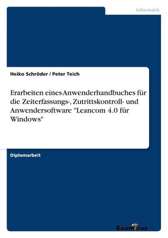 Erarbeiten eines Anwenderhandbuches für die Zeiterfassungs-,  Zutrittskontroll- und Anwendersoftware "Leancom 4.0 für Windows"