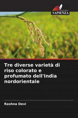 Tre diverse varietà di riso colorato e profumato dell'India nordorientale