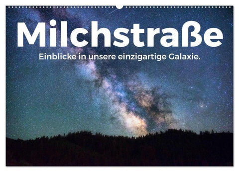 Milchstraße - Einblicke in unsere einzigartige Galaxie. (Wandkalender 2026 DIN A2 quer), CALVENDO Monatskalender
