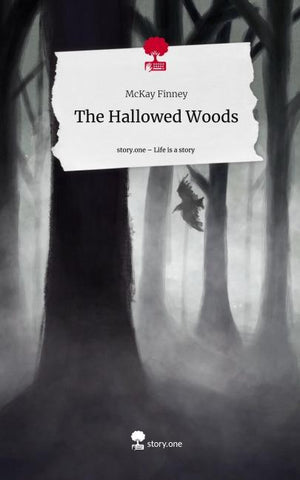 The Hallowed Woods. Life is a Story - story.one