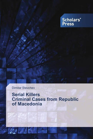 Serial Killers Criminal Cases from Republic of Macedonia