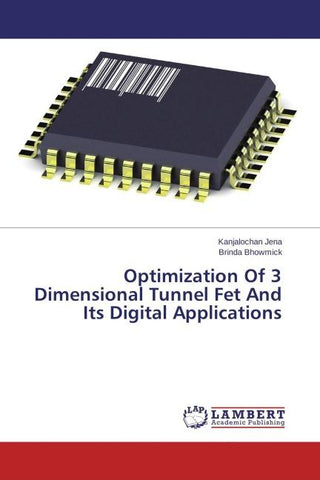 Optimization Of 3 Dimensional Tunnel Fet And Its Digital Applications