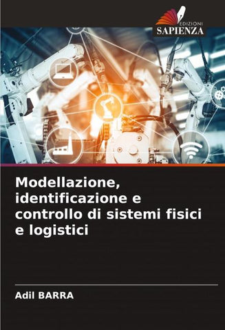 Modellazione, identificazione e controllo di sistemi fisici e logistici