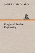 Rough and Tumble Engineering