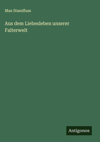 Aus dem Liebesleben unserer Falterwelt