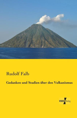 Gedanken und Studien über den Vulkanismus