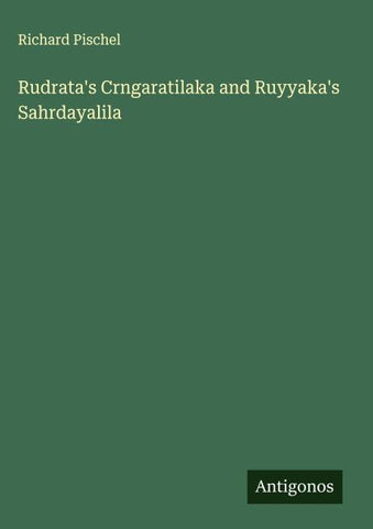 Rudrata's Crngaratilaka and Ruyyaka's Sahrdayalila