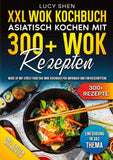 XXL Wok Kochbuch – Asiatisch kochen mit 300+Wok Rezepten