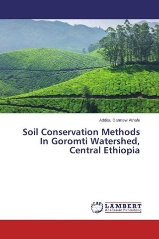 Soil Conservation Methods In Goromti Watershed, Central Ethiopia