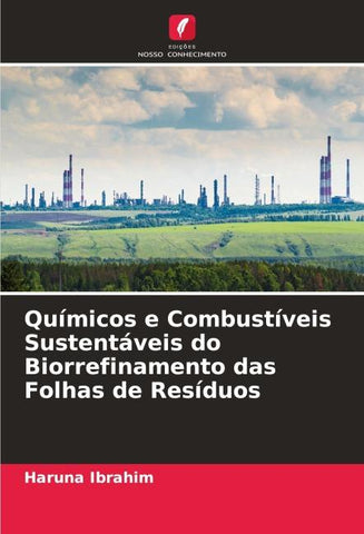 Químicos e Combustíveis Sustentáveis do Biorrefinamento das Folhas de Resíduos