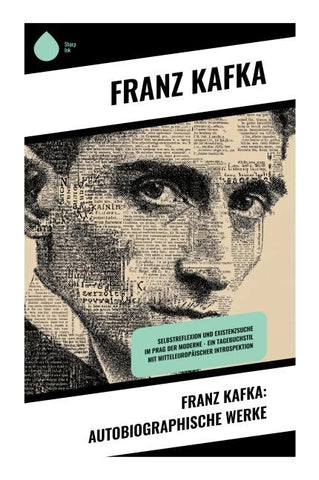 Franz Kafka: Autobiographische Werke