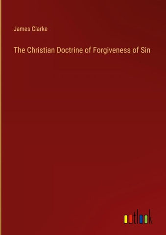 The Christian Doctrine of Forgiveness of Sin