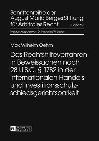 Das Rechtshilfeverfahren in Beweissachen nach 28 U.S.C. § 1782 in der internationalen Handels- und Investitionsschutzschiedsgerichtsbarkeit