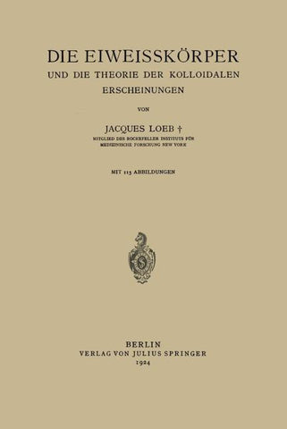 Die Eiweisskörper und die Theorie der Kolloidalen Erscheinungen