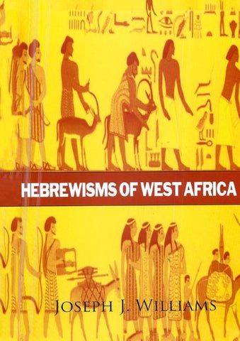 Hebrewisms of West Africa Hardcover
