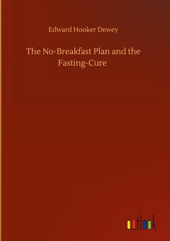 The No-Breakfast Plan and the Fasting-Cure