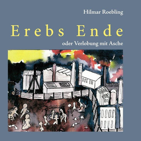 Erebs Ende oder Verlobung mit Asche
