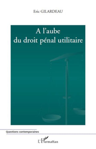 A l'aube du droit pénal utilitaire
