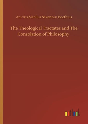 The Theological Tractates and The Consolation of Philosophy