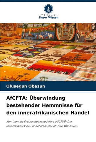 AfCFTA: Überwindung bestehender Hemmnisse für den innerafrikanischen Handel