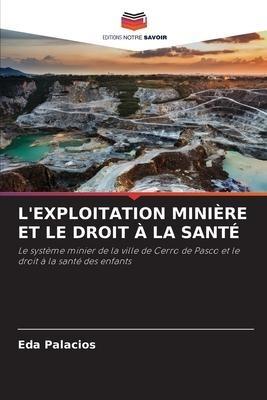 L'EXPLOITATION MINIÈRE ET LE DROIT À LA SANTÉ