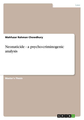 Neonaticide - a psycho-criminogenic analysis