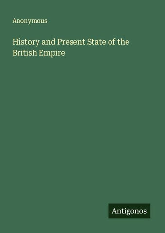 History and Present State of the British Empire