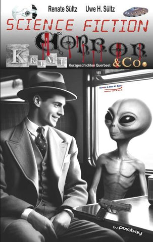 Science Fiction, Krimi, Horror & Co. - Kurzgeschichten Querbeet