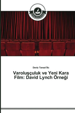 Varolu¿çuluk ve Yeni Kara Film: David Lynch Örne¿i