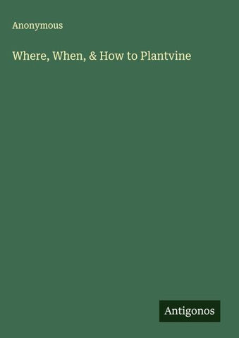 Where, When, & How to Plantvine