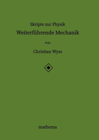 Skripte zur Physik - Weiterführende Mechanik