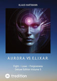 A.U.R.O.R.A. vs. E.L.I.X.A.R. Deluxe Edition Volume 3