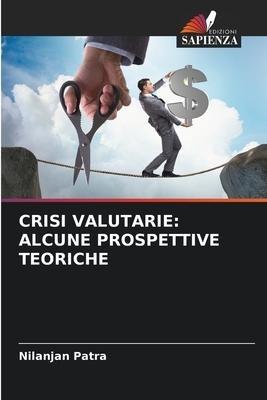 CRISI VALUTARIE: ALCUNE PROSPETTIVE TEORICHE