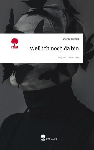 Weil ich noch da bin. Life is a Story - story.one