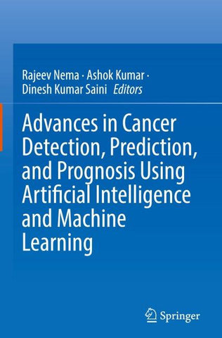 Advances in Cancer Detection, Prediction, and Prognosis Using Artificial Intelligence and Machine Learning