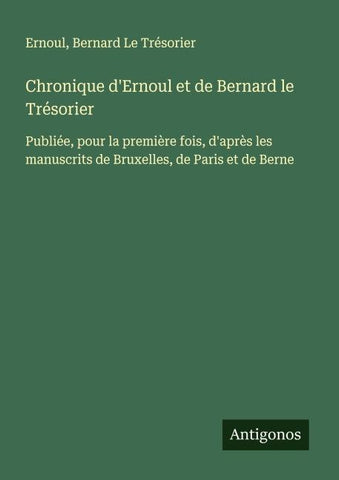 Chronique d'Ernoul et de Bernard le Trésorier