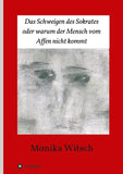 Das Schweigen des Sokrates oder warum der Mensch vom Affen nicht kommt