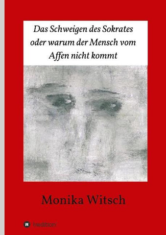 Das Schweigen des Sokrates oder warum der Mensch vom Affen nicht kommt