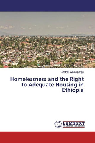 Homelessness and the Right to Adequate Housing in Ethiopia