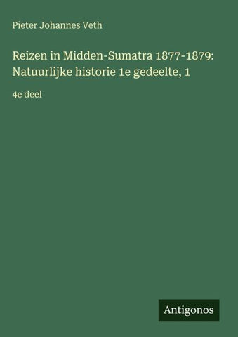 Reizen in Midden-Sumatra 1877-1879: Natuurlijke historie 1e gedeelte, 1