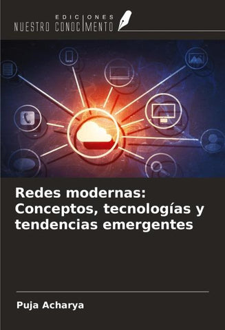 Redes modernas: Conceptos, tecnologías y tendencias emergentes
