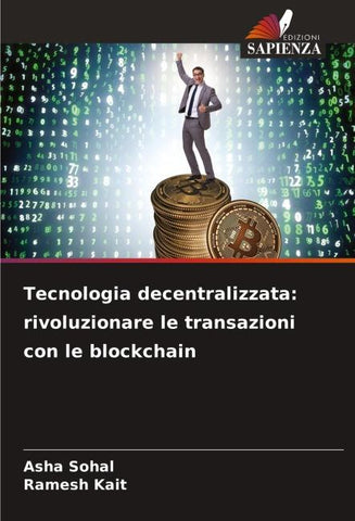Tecnologia decentralizzata: rivoluzionare le transazioni con le blockchain