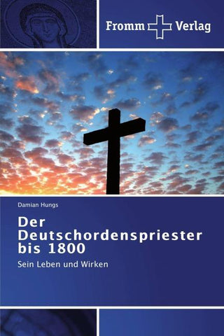 Der Deutschordenspriester bis 1800