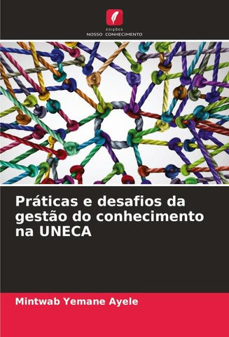 Práticas e desafios da gestão do conhecimento na UNECA